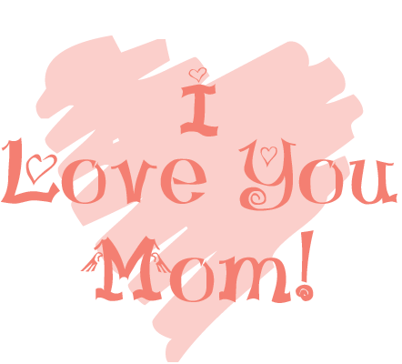 I Love You Mom PNG Image with Transparent Background
